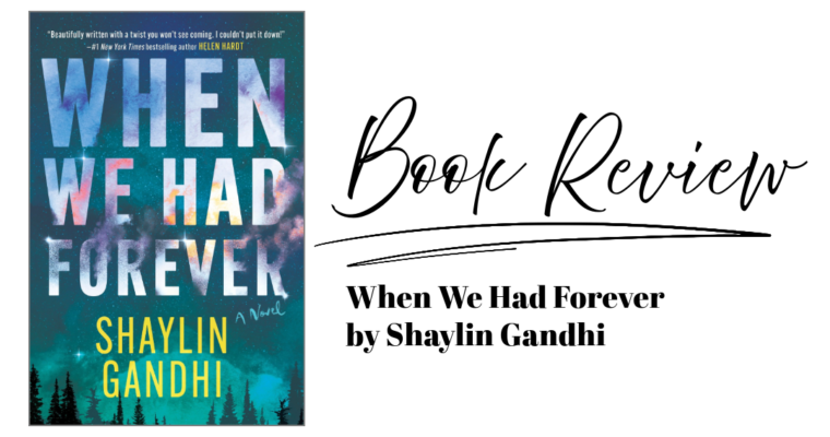 Book Review: When We Had Forever by Shaylin Gandhi