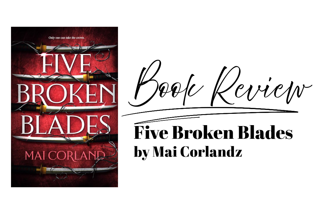 Book Review: Five Broken Blades by Mai Corland